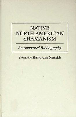 Shelley Osterreich - Native North American Shamanism, Inbunden