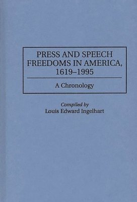 Press and Speech Freedoms in America, 1619-1995 1