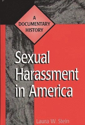 Laura W. Stein - Sexual Harassment in America, Inbunden