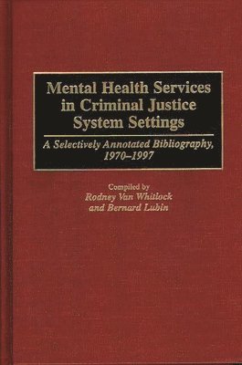 Rodney Van Whitlock - Mental Health Services in Criminal Justice System Settings, Inbunden