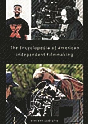 bokomslag Encyclopedia of American Independent Filmmaking