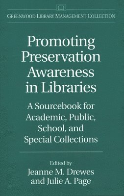 Jeanne M. Drewes, Julie Page, Jeanne M. Drewes, Julie A. Page - Promoting Preservation Awareness in Libraries, Inbunden