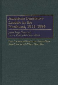 bokomslag American Legislative Leaders in the Northeast, 1911-1994