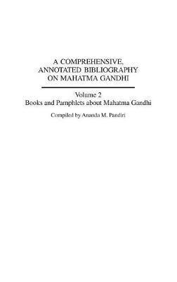 bokomslag A Comprehensive, Annotated Bibliography on Mahatma Gandhi