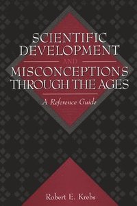 bokomslag Scientific Development and Misconceptions Through the Ages