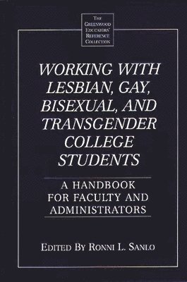 Ronni L. Sanlo - Working with Lesbian, Gay, Bisexual, and Transgender College Students, Inbunden