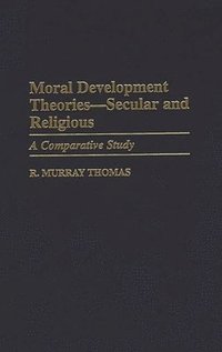 bokomslag Moral Development Theories -- Secular and Religious