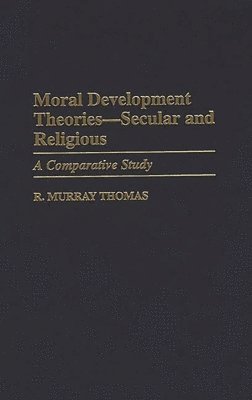 Moral Development Theories -- Secular and Religious 1