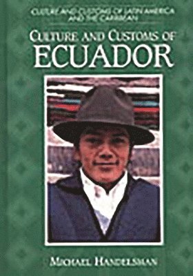 Michael Handelsman - Culture and Customs of Ecuador, Inbunden