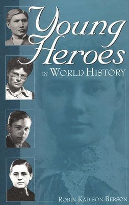 Robin K. Berson - Young Heroes in World History, Inbunden