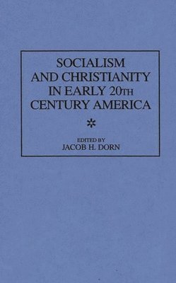 bokomslag Socialism and Christianity in Early 20th Century America