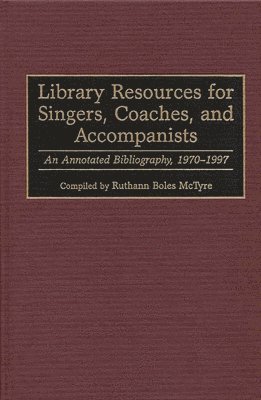 Ruthann McTyre - Library Resources for Singers, Coaches, and Accompanists, Inbunden