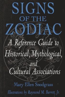 Mary Ellen Snodgrass - Signs of the Zodiac, Inbunden