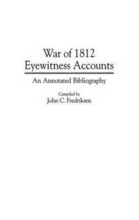 bokomslag War of 1812 Eyewitness Accounts
