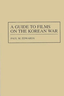 Paul M. Edwards - Guide to Films on the Korean War, Inbunden