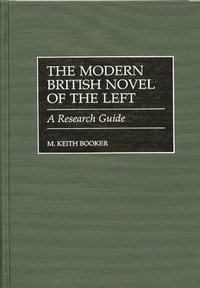 bokomslag The Modern British Novel of the Left