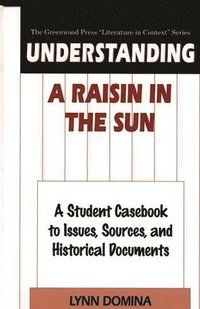 bokomslag Understanding A Raisin in the Sun