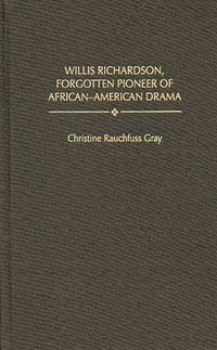 bokomslag Willis Richardson, Forgotten Pioneer of African-American Drama