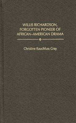 bokomslag Willis Richardson, Forgotten Pioneer of African-American Drama