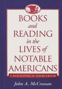 bokomslag Books and Reading in the Lives of Notable Americans