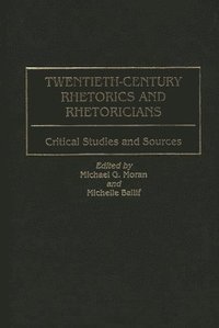 bokomslag Twentieth-Century Rhetorics and Rhetoricians