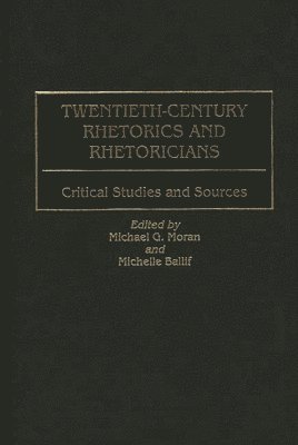 Twentieth-Century Rhetorics and Rhetoricians 1