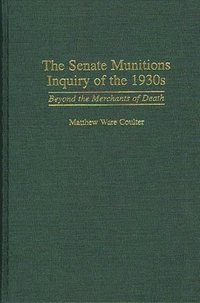 bokomslag Senate Munitions Inquiry of the 1930s