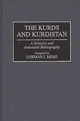Lokman I. Meho - Kurds and Kurdistan, Inbunden