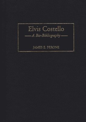 James E. Perone - Elvis Costello, Inbunden