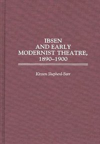 bokomslag Ibsen and Early Modernist Theatre, 1890-1900