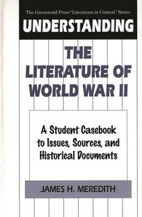 bokomslag Understanding the Literature of World War II