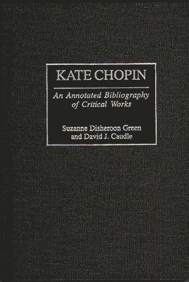 David J. Caudle, Suzanne Disheroon-Green - Kate Chopin, Inbunden
