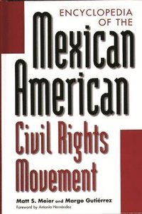 bokomslag Encyclopedia of the Mexican American Civil Rights Movement