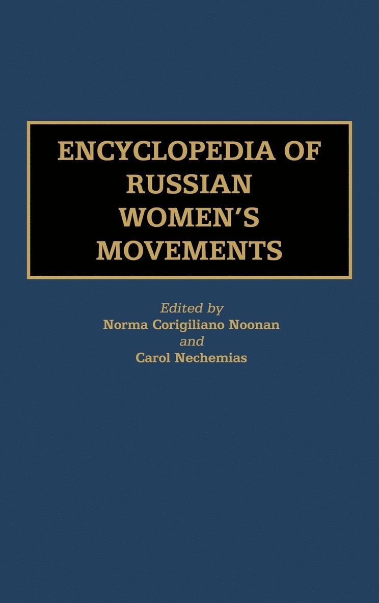 Norma Corigliano Noonan, Carol R. Nechemias, Norma Noonan, Carol Nechemias - Encyclopedia of Russian Women's Movements, Inbunden