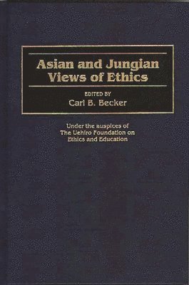 bokomslag Asian and Jungian Views of Ethics