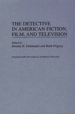 Detective in American Fiction, Film, and Television