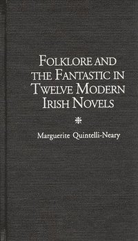 bokomslag Folklore and the Fantastic in Twelve Modern Irish Novels