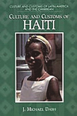 J. Michael Dash - Culture and Customs of Haiti, Inbunden