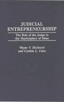 Cynthia L. Cates, Wayne McIntosh, Wayne V. McIntosh, Unknown - Judicial Entrepreneurship, Inbunden