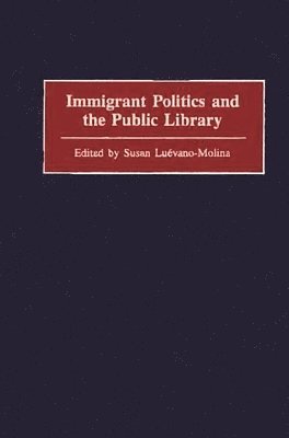 bokomslag Immigrant Politics and the Public Library