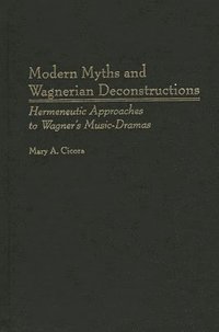 bokomslag Modern Myths and Wagnerian Deconstructions