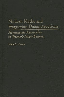 bokomslag Modern Myths and Wagnerian Deconstructions