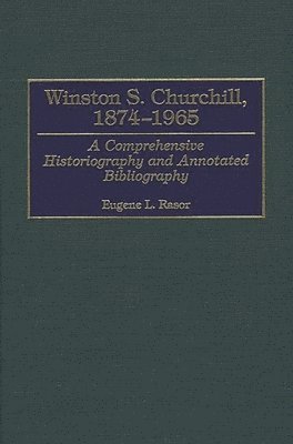 Eugene L. Rasor - Winston S. Churchill, 1874-1965, Inbunden