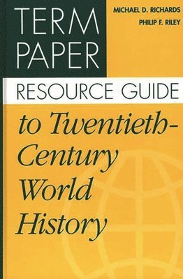 Term Paper Resource Guide to Twentieth-Century World History 1