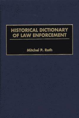 Historical Dictionary of Law Enforcement