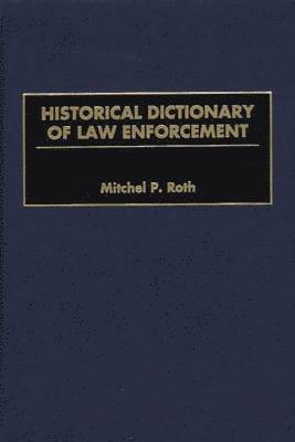 Historical Dictionary of Law Enforcement 1