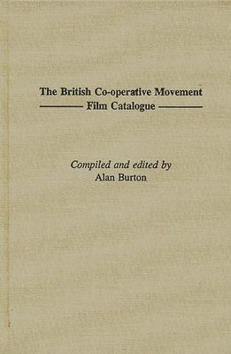 Alan Burton - British Co-operative Movement Film Catalogue, Inbunden
