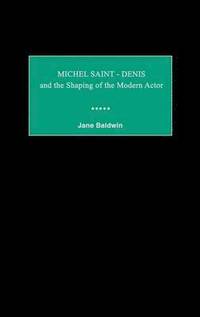 bokomslag Michel Saint-Denis and the Shaping of the Modern Actor