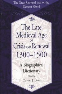 bokomslag Late Medieval Age of Crisis and Renewal, 1300-1500