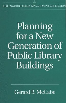Planning for a New Generation of Public Library Buildings 1